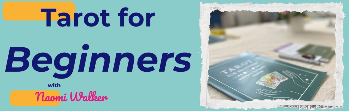Tarot for Beginners with Naomi Walker - BSS25: B&M