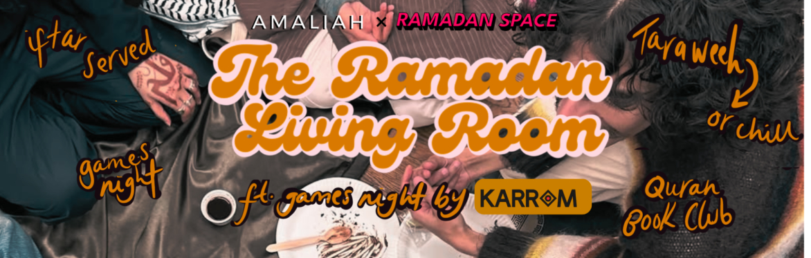 Amaliah x Ramadan Space x Karrom Iftar