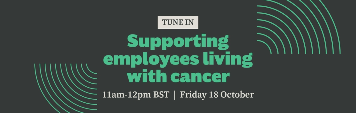 Tune In: Supporting employees living with cancer