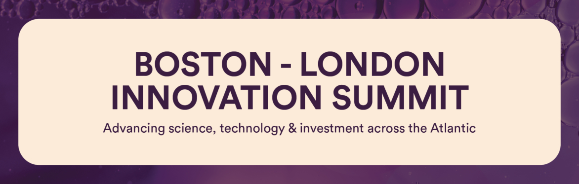 BOSTON - LONDON INNOVATION SUMMIT