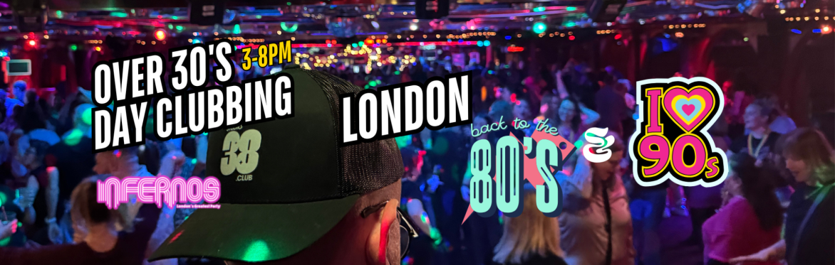 Clapham Over 30s Daytime Clubbing: 80s & 90s Classics