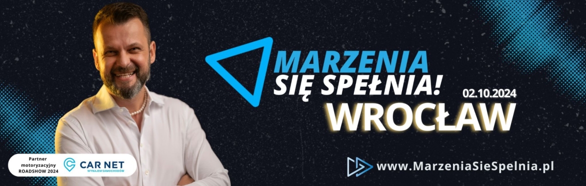 WROCŁAW Roadshow "Marzenia się Spełnia" 2024