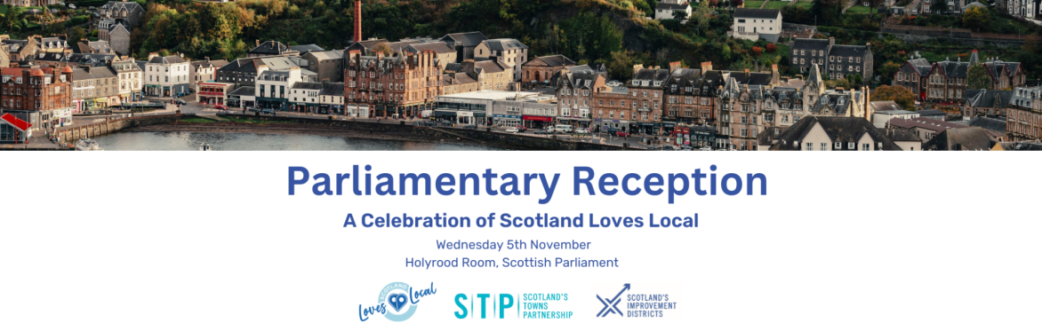 Parliamentary Reception: A Celebration of Scotland Loves Local