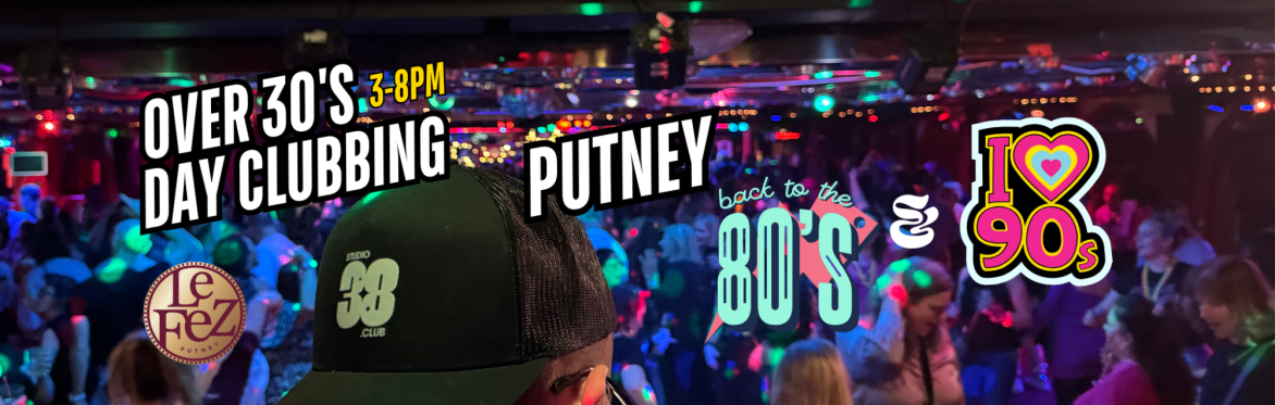 Putney: Over 30s Daytime Clubbing 80s & 90s Classics