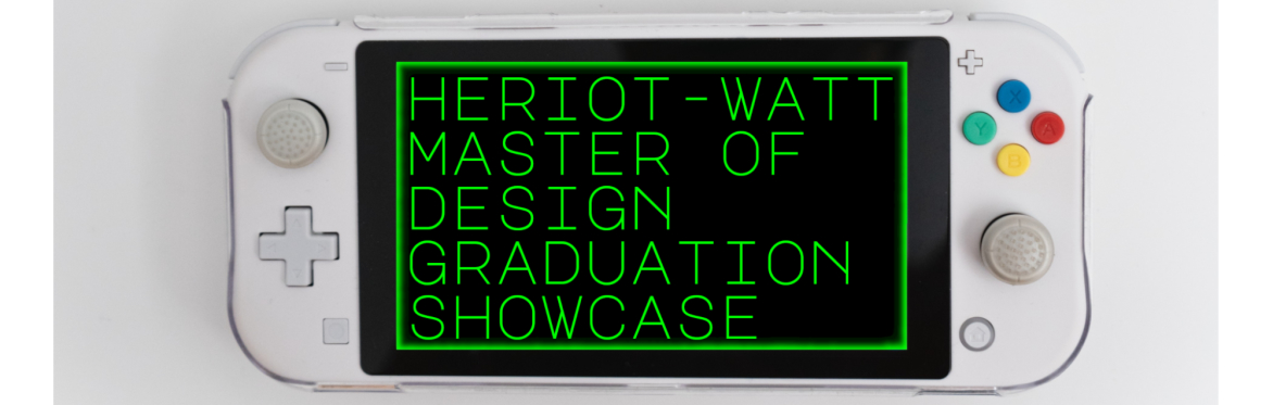 Heriot-Watt Master of Design Graduation Showcase