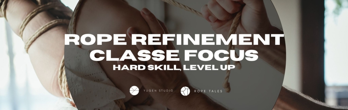 Rope Refinement - classe focus