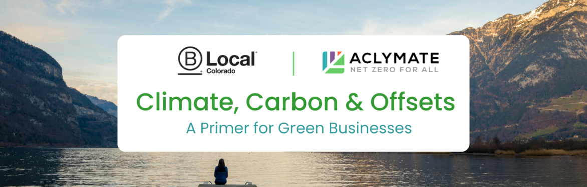 Climate, Carbon and offsets. A primer for green businesses