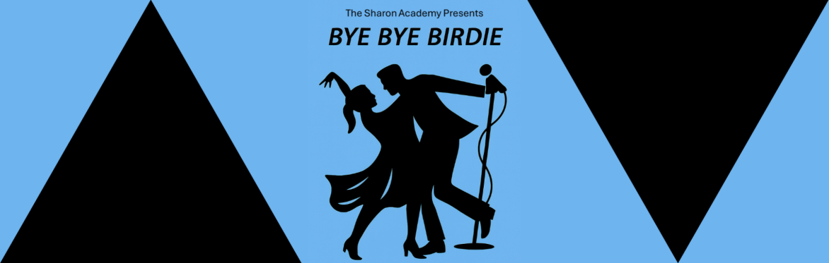 The Sharon Academy Presents: Bye Bye Birdie