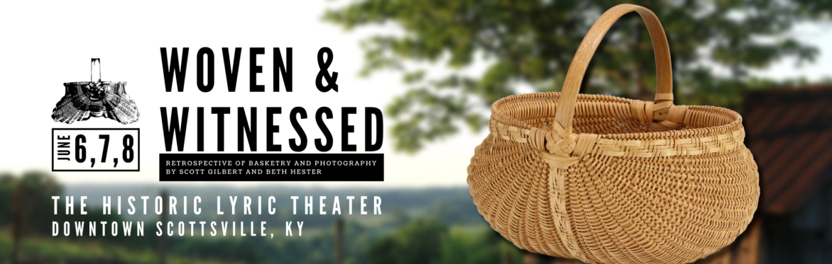 Woven and Witnessed: A Retrospective of Basketry and Photography by Scott Gilbert and Beth Hester