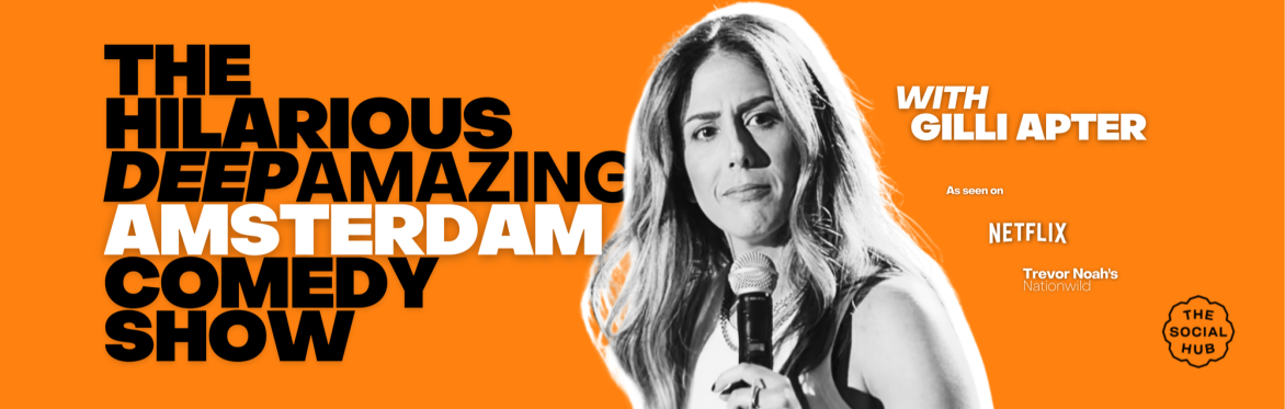 The Hilarious Deep Amazing Amsterdam Comedy Show with Gilli Apter