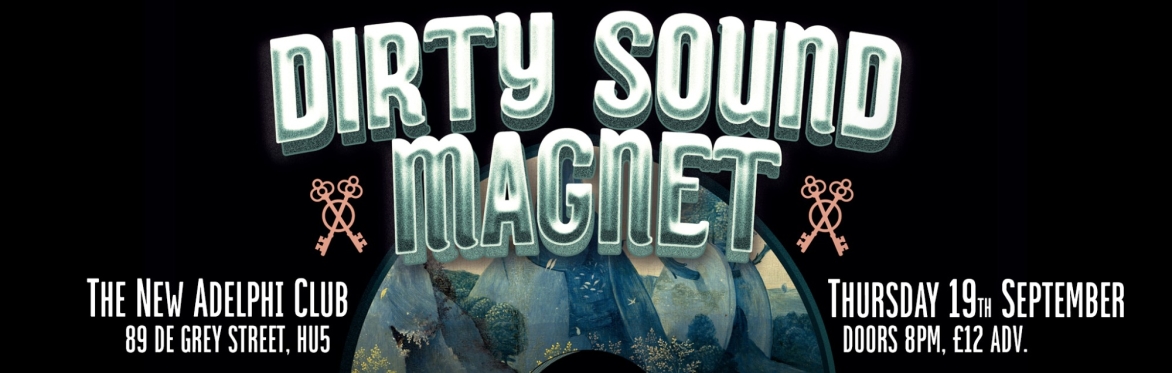 Dirty Sound Magnet - 2024 UK TOUR - Hull, The New Adelphi Club