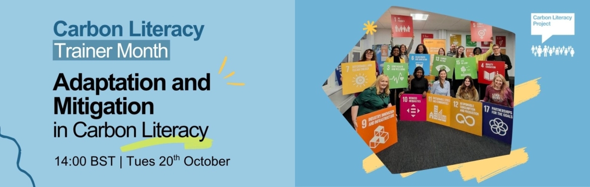 Banner for Carbon Literacy Trainer Month including the event title and time squiggly graphics and a photo of trainers holding brightly coloured placards with SDG goals on