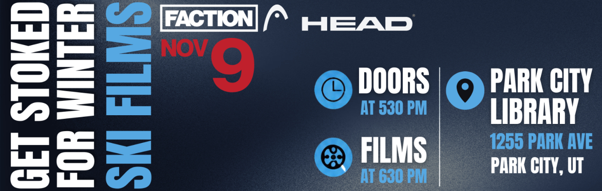 Get Stoked for Winter : Faction Skis & Head Skis Movie Premiere Hosted by Jackson's Base Camp & Jackson's Hideaway