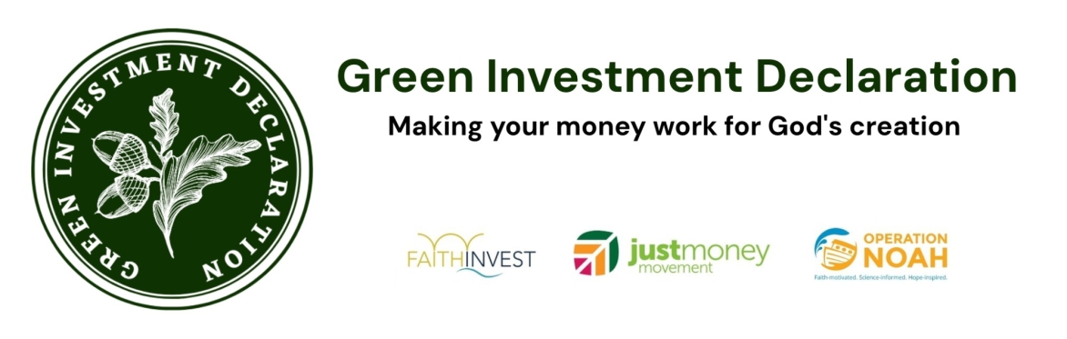 An image with the title Green Investment Declaration - making your money work for creation