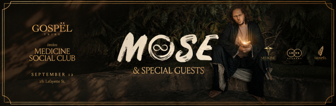 MOSE MEDICINE SOCIAL CLUB @ GOSPEL · NYC