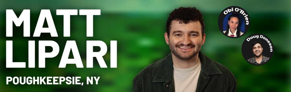 Stand Up Comedy with Matt Lipari - July 25th