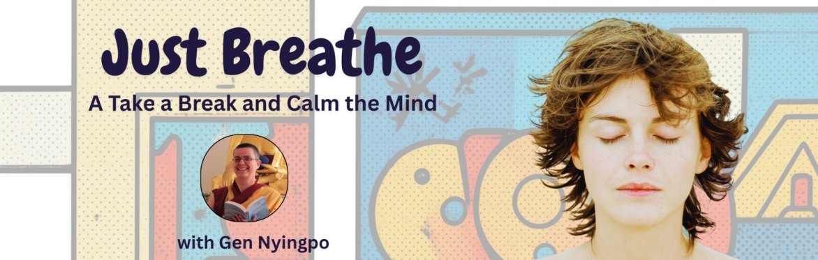 Just breathe: Take a break and calm the mind