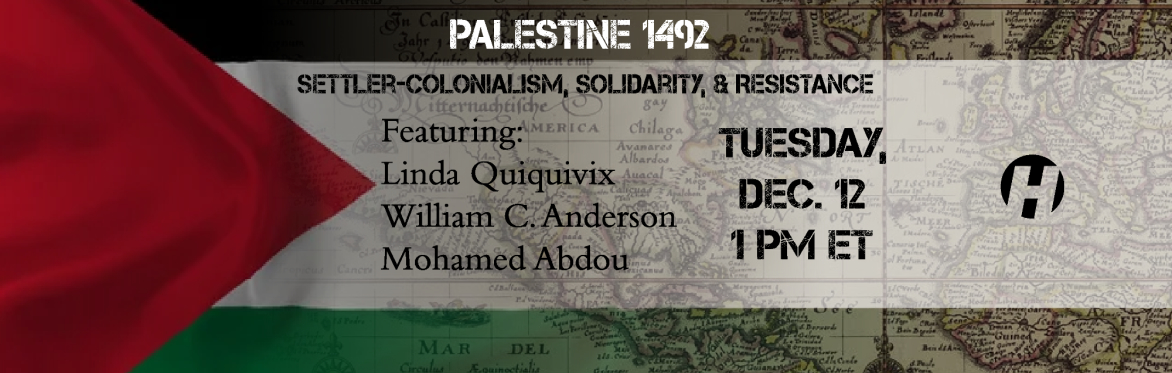 Palestine 1492: Settler-Colonialism, Solidarity, & Resistance