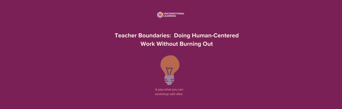Teacher Boundaries: Doing Human-Centered Work Without Burning Out