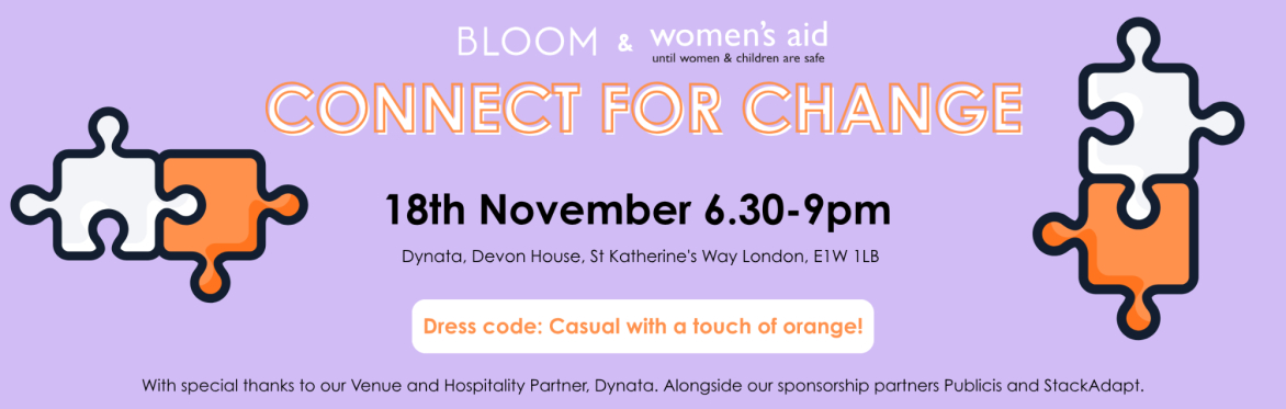Connect for Change:                                   BloomUK x Women’s Aid Fundraiser 