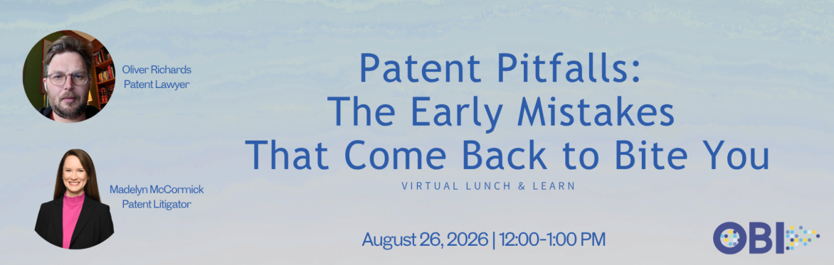 Virtual Lunch & Learn: Patent Pitfalls: The Early Mistakes That Come Back to Bite You