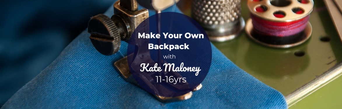 SHP Make Your Own Backpack with Kate Maloney