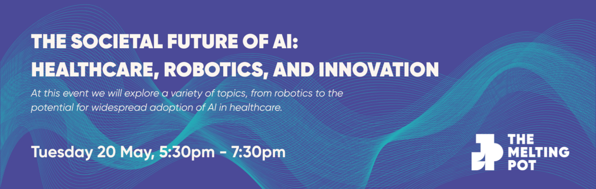 The Societal Future of AI: Healthcare, Robotics, and Innovation