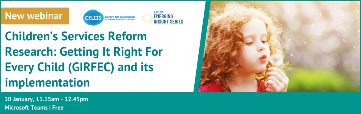Emerging Insights Children’s Services Reform Research: Getting It Right For Every Child (GIRFEC) and its implementation