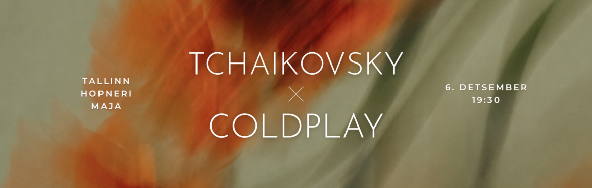 Tchaikovsky × Coldplay