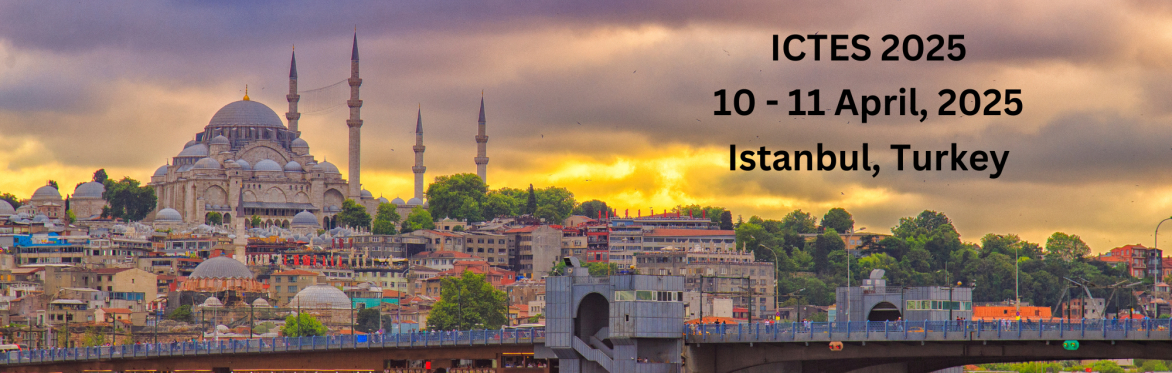 International Conference on Technology and Environmental Science 2025 [ICTES 2025]