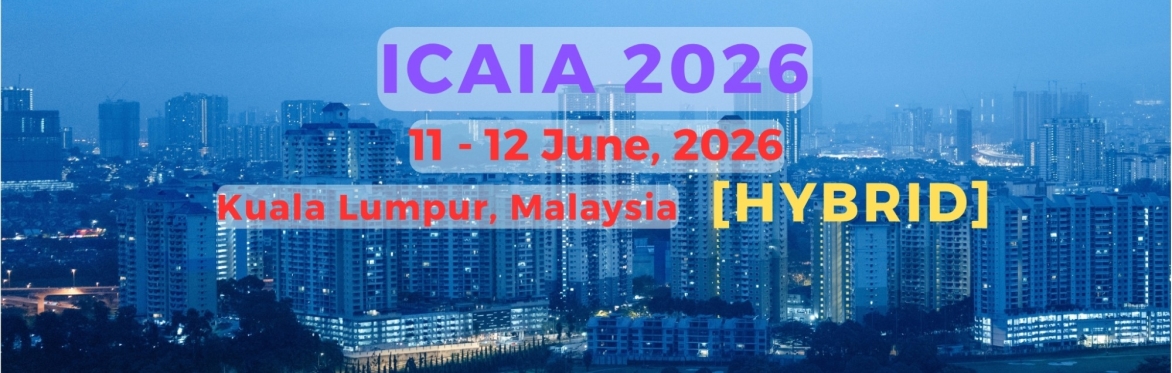 International Conference on Artificial Intelligence and Application 2026 [ICAIA 2026]
