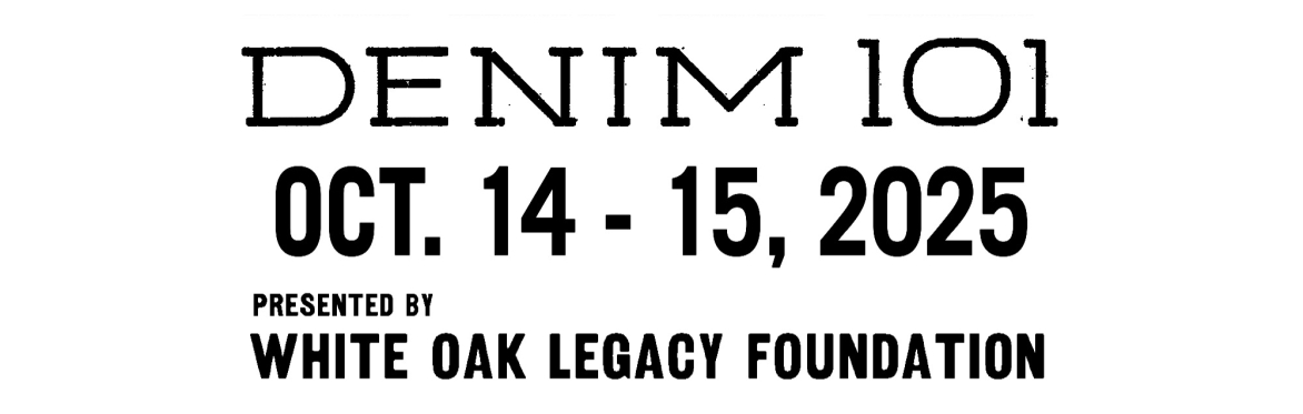 Denim 101 is being held Tuesday, October 14 and Wednesday, October 15, 2025 by the White Oak Legacy Foundation in Greensboro, North Carolina