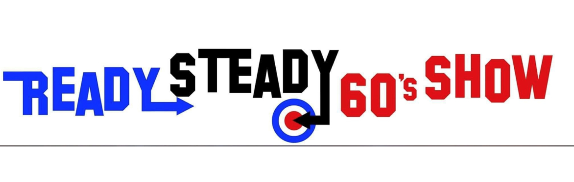 MUSIC: Ready Steady 60's Show