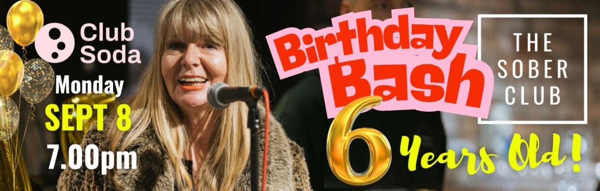 The Sober Club's 6th birthday bash!