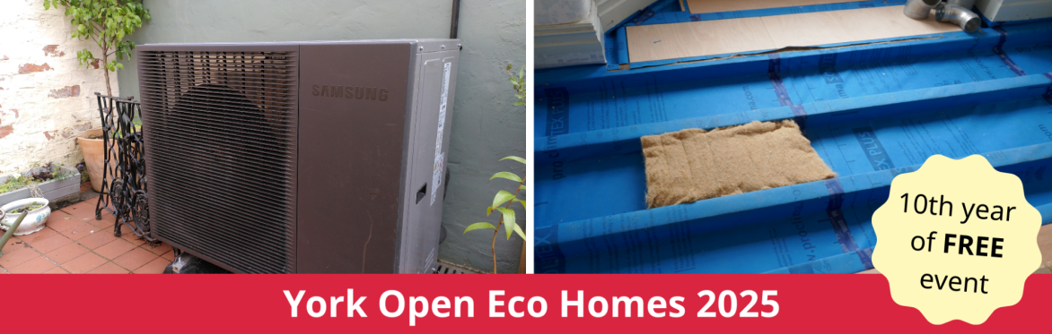 3 part image: heat pump; floor insulation; event header saying York Open Eco Homes 2025
