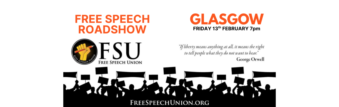 THE FREE SPEECH UNION NATIONAL TOUR: Glasgow