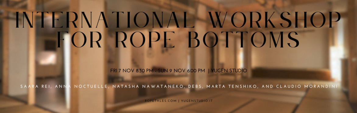 International workshop for rope bottoms