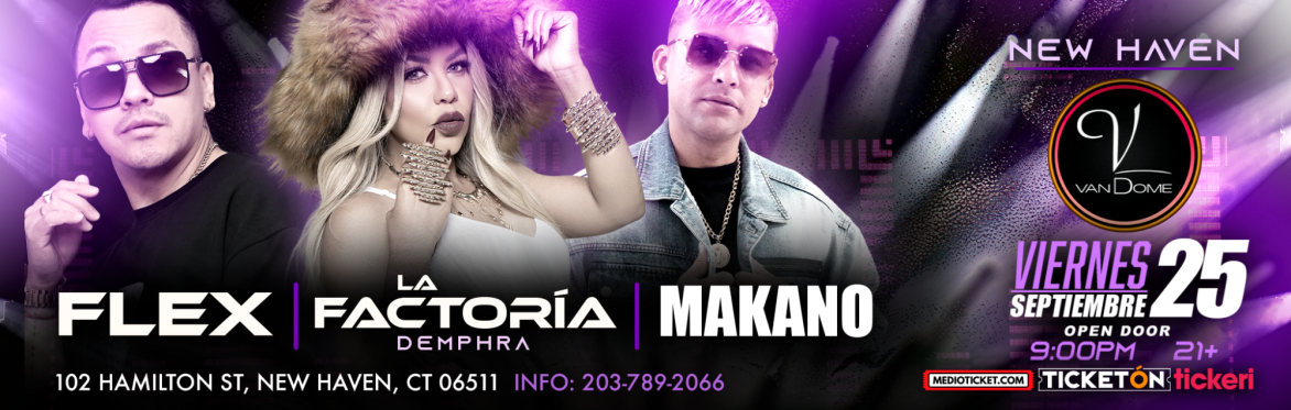 FLEX, FACTORIA Y MAKANO EN NEW HAVEN