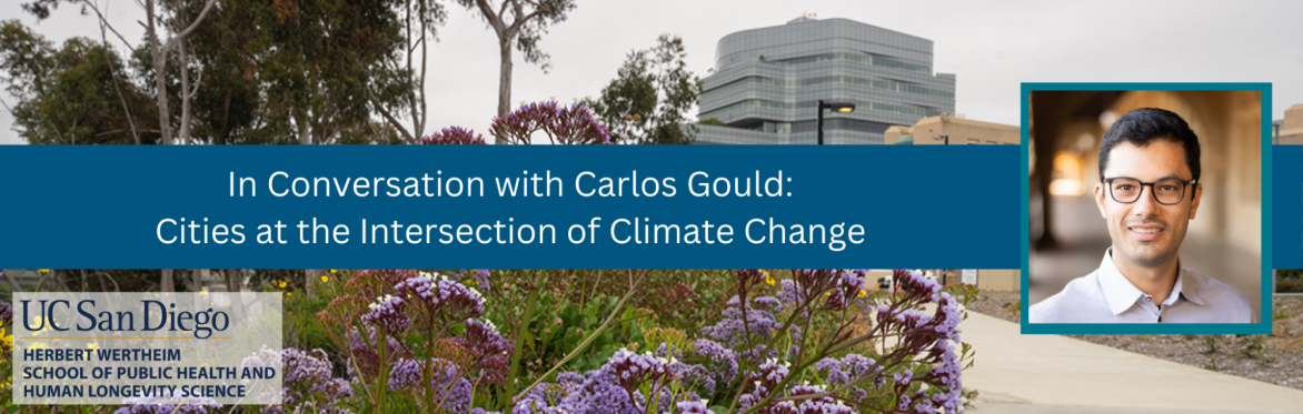 An Interactive Discussion with Professor Carlos Gould about Climate Change, Health and the Future of Cities