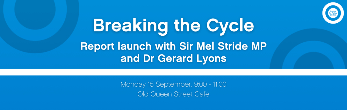 Breaking the Cycle - Report launch with Shadow Chancellor Mel Stride