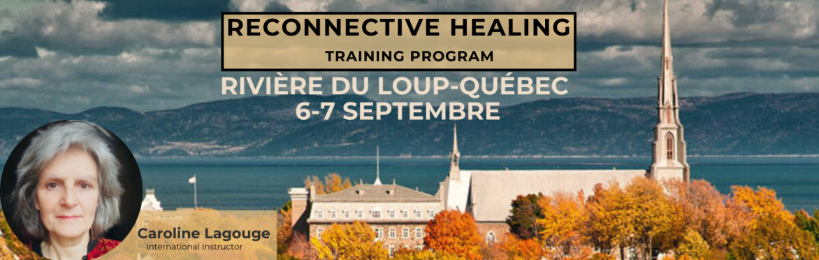 Rivière Du Loup Québec  Reconnective Healing Training Program 2025 - in French