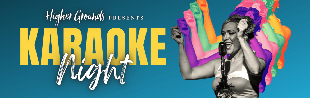 Karaoke Night featuring AURA | Friday Night Fun at Higher Grounds