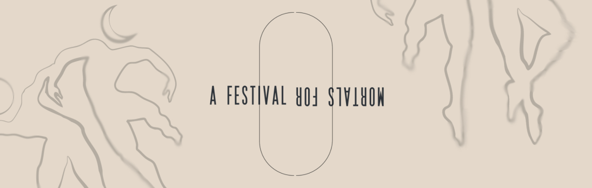 Dark text on light background reads a festival for mortals. Faded outlines of two abstract dancing figures with sun and moon heads.