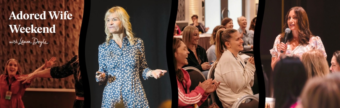 Adored Wife Weekend - with Laura Doyle