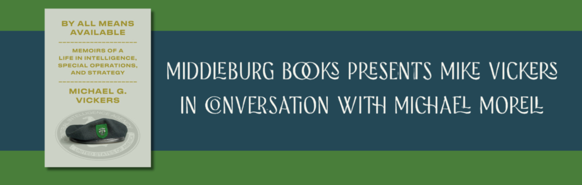 Mike Vickers in Conversation with Michael Morell
