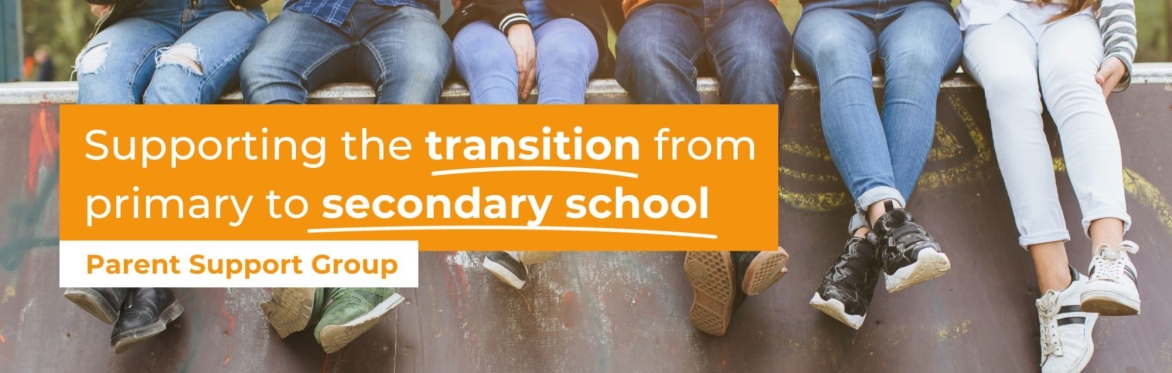 Supporting the transition from primary to secondary school