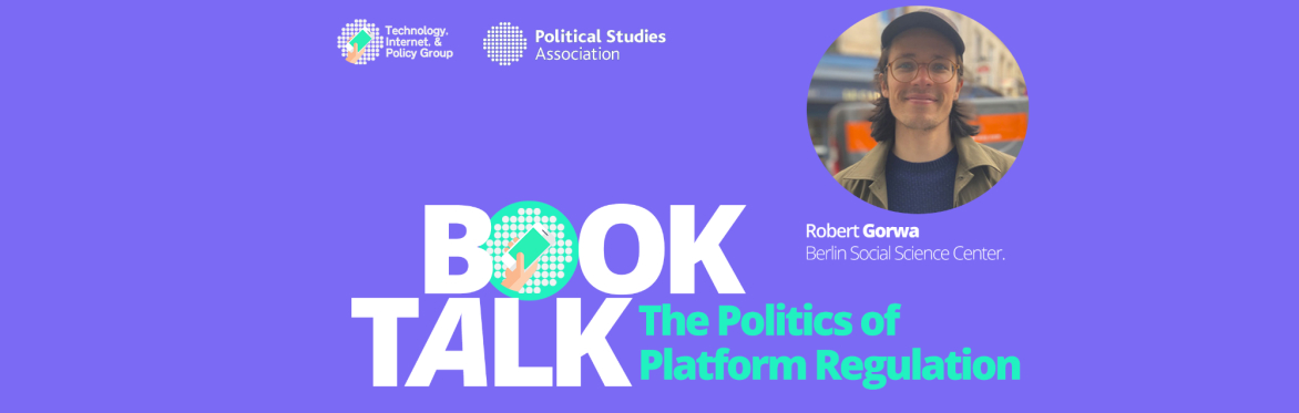 Book Talk: The Politics of Platform Regulation with Robert Gorwa