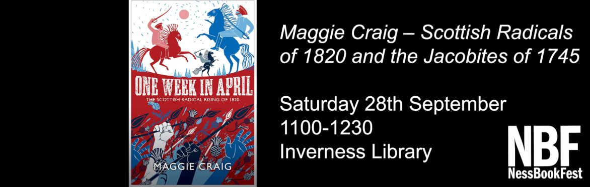Maggie Craig – Scottish Radicals of 1820 and the Jacobites of 1745