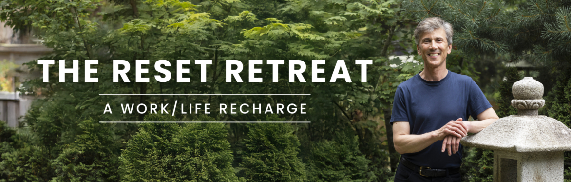 The Reset Retreat | A Work/Life Recharge