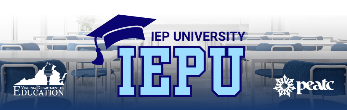 Promotional graphic for IEP University featuring a classroom background and the Virginia Department of Education and PEATC logos.